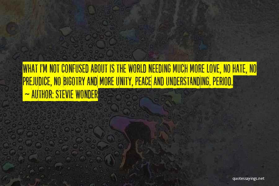 Love Bigotry Quotes By Stevie Wonder