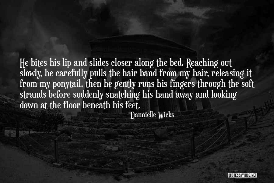 Love Bites Quotes By Dannielle Wicks Love Bites Quotes By Dannielle Wicks