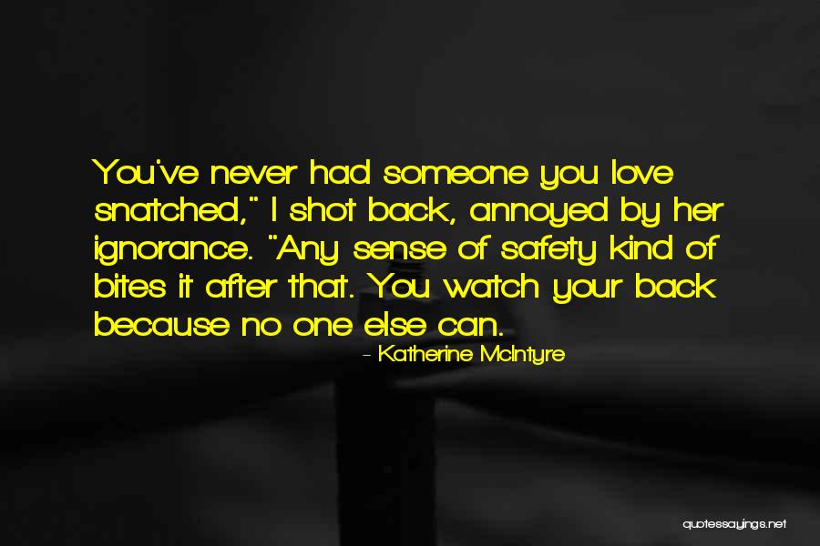 Love Bites Quotes By Katherine McIntyre Love Bites Quotes By Katherine McIntyre