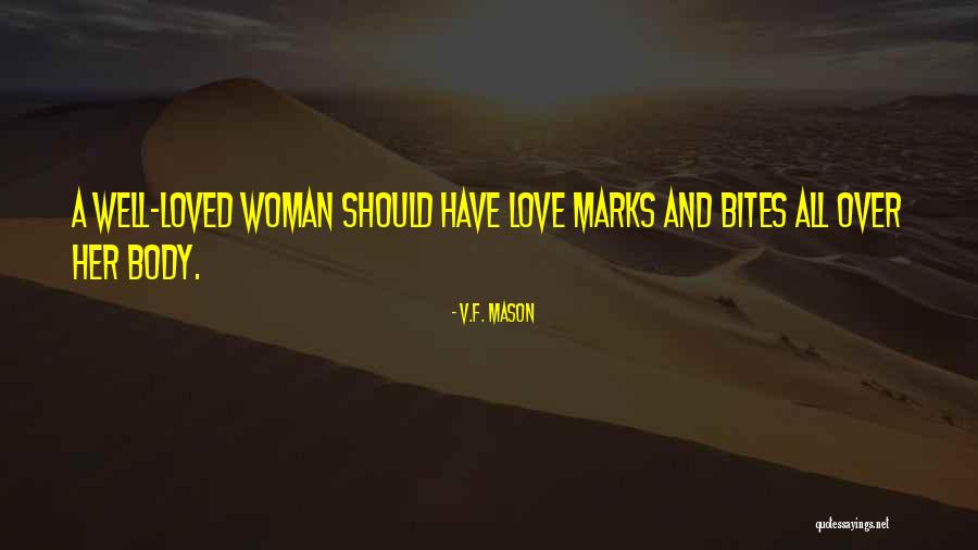 Love Bites Quotes By V.F. Mason Love Bites Quotes By V.F. Mason