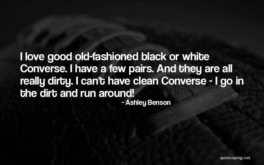 Love Black And White Quotes By Ashley Benson