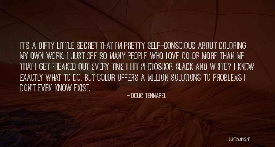 Love Black And White Quotes By Doug TenNapel