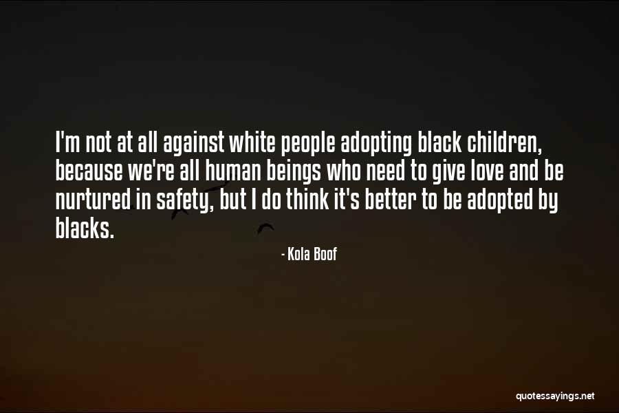 Love Black And White Quotes By Kola Boof