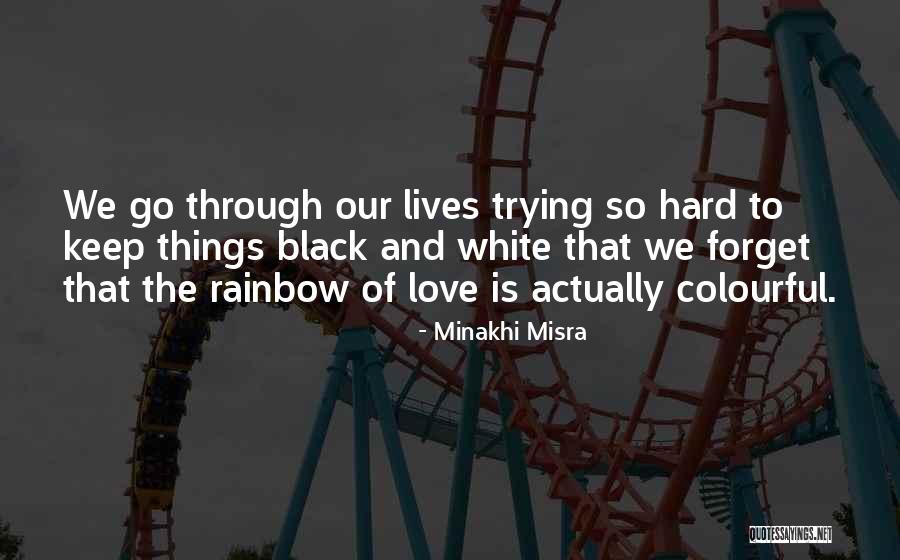 Love Black And White Quotes By Minakhi Misra