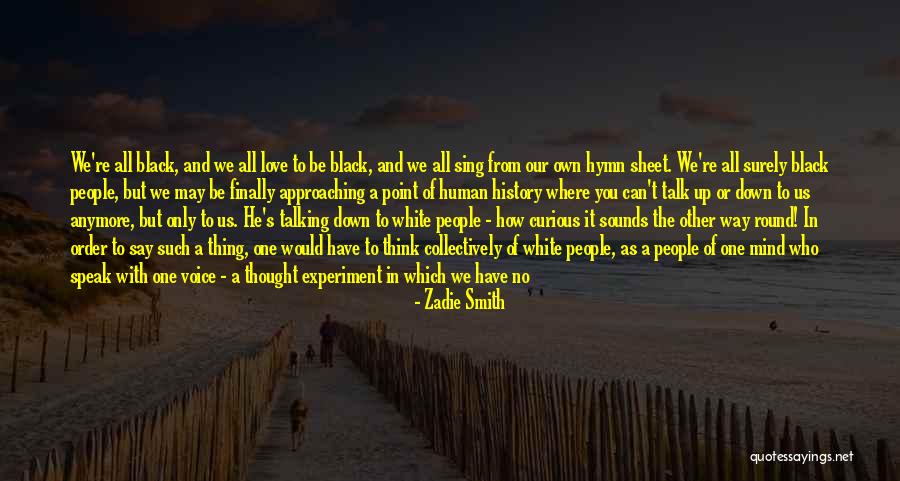 Love Black And White Quotes By Zadie Smith