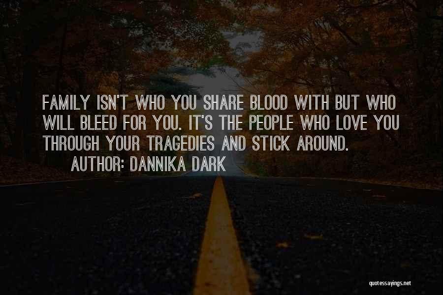 Love Bleed Quotes By Dannika Dark