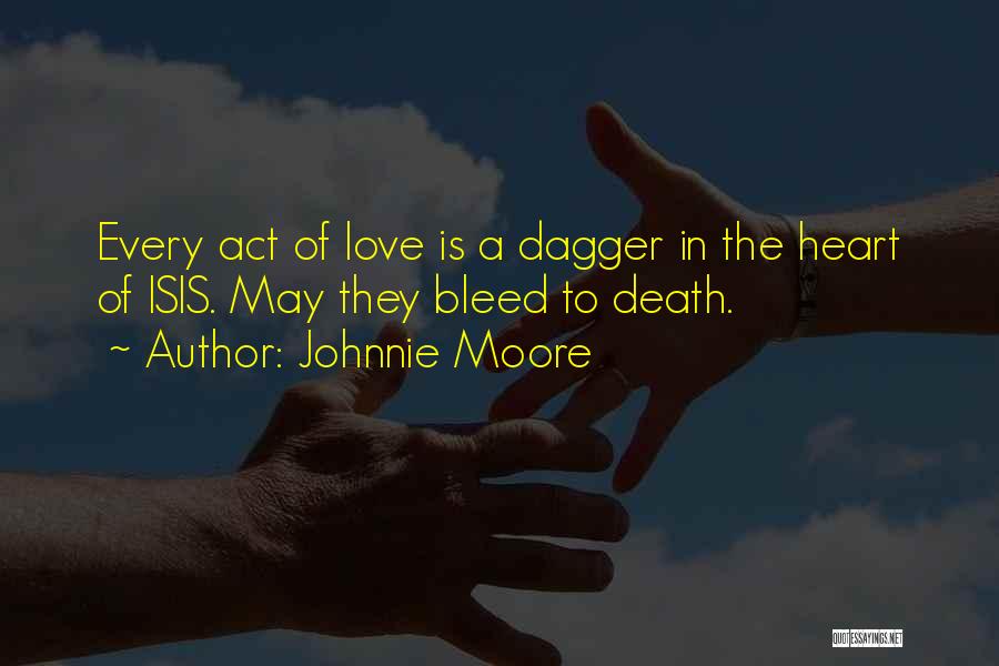 Love Bleed Quotes By Johnnie Moore