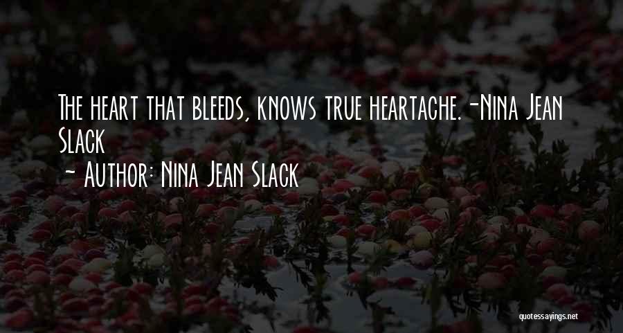Love Bleed Quotes By Nina Jean Slack