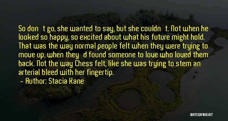 Love Bleed Quotes By Stacia Kane Love Bleed Quotes By Stacia Kane