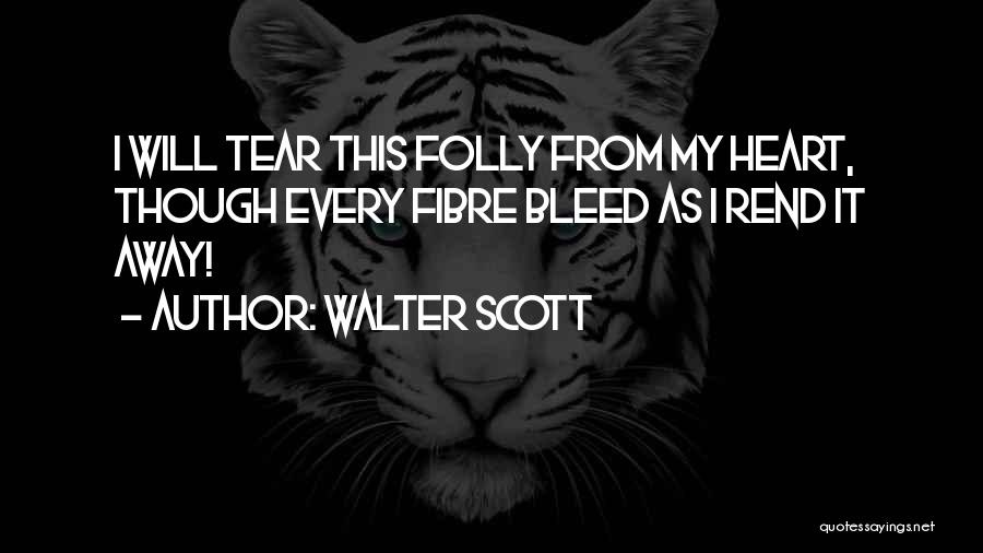 Love Bleed Quotes By Walter Scott