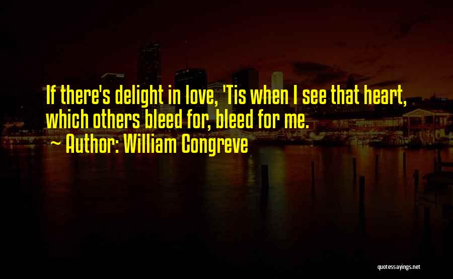 Love Bleed Quotes By William Congreve