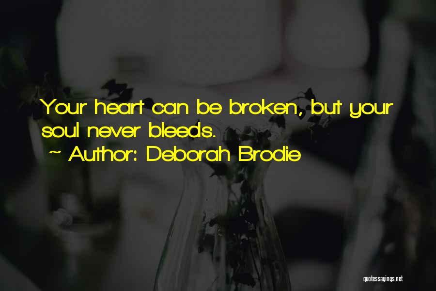 Love Bleeds Quotes By Deborah Brodie