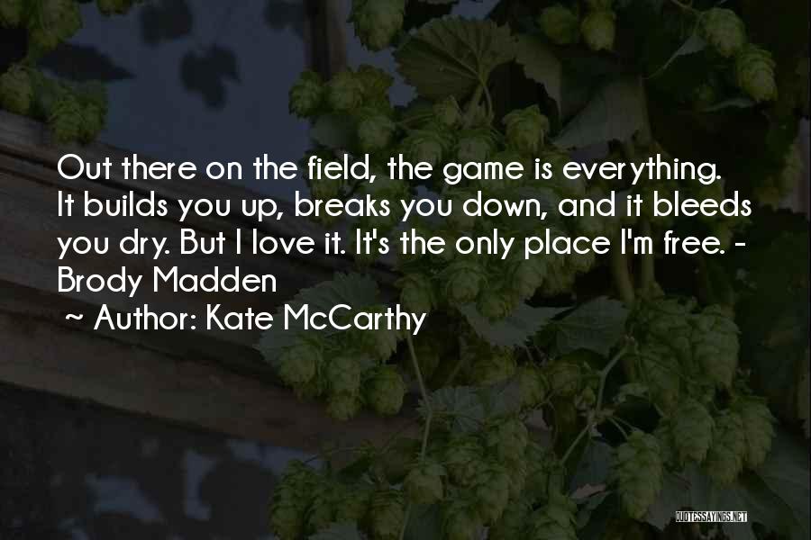 Love Bleeds Quotes By Kate McCarthy