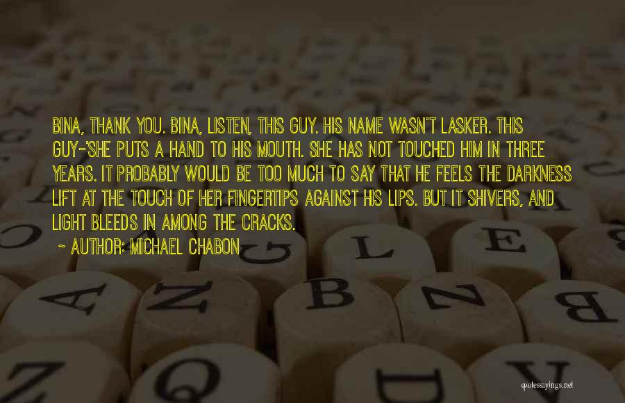 Love Bleeds Quotes By Michael Chabon