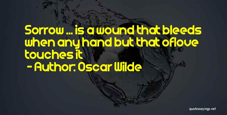 Love Bleeds Quotes By Oscar Wilde