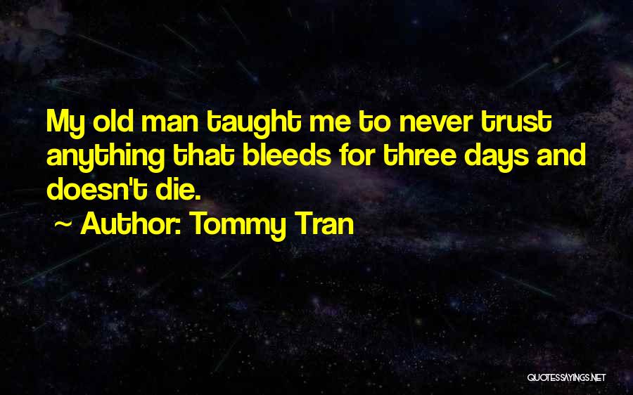 Love Bleeds Quotes By Tommy Tran