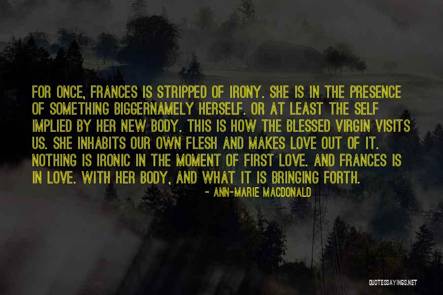 Love Blessed Quotes By Ann-Marie MacDonald