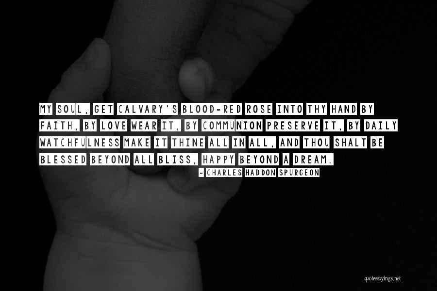Love Blessed Quotes By Charles Haddon Spurgeon