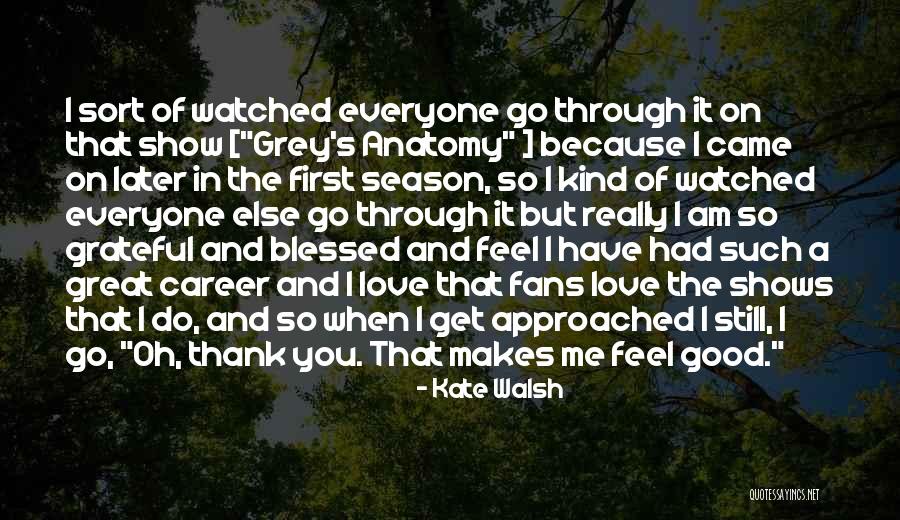 Love Blessed Quotes By Kate Walsh