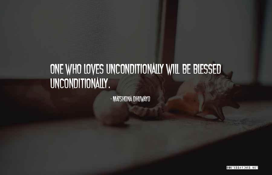 Love Blessed Quotes By Matshona Dhliwayo