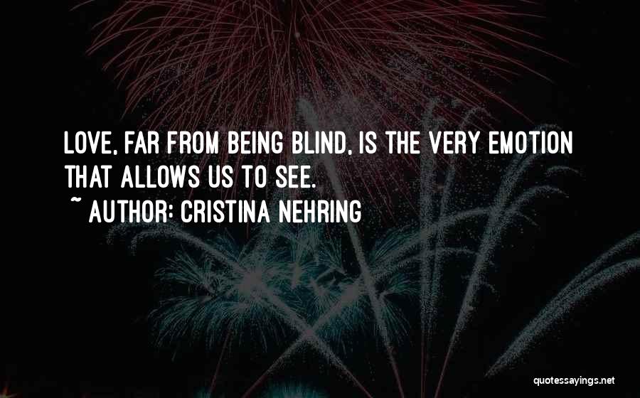 Love Blind Quotes By Cristina Nehring