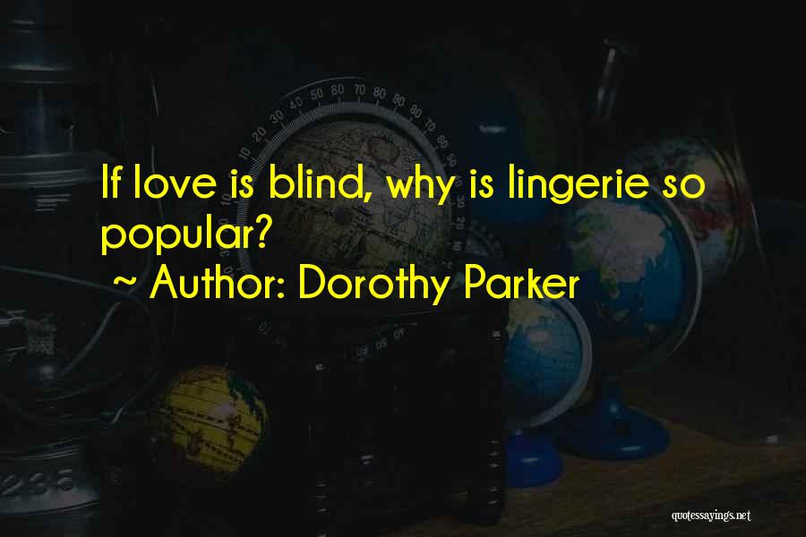Love Blind Quotes By Dorothy Parker