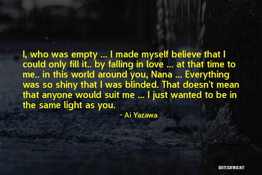 Love Blinded Quotes By Ai Yazawa Love Blinded Quotes By Ai Yazawa