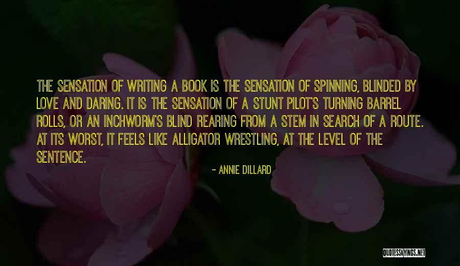 Love Blinded Quotes By Annie Dillard