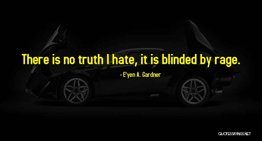 Love Blinded Quotes By E'yen A. Gardner