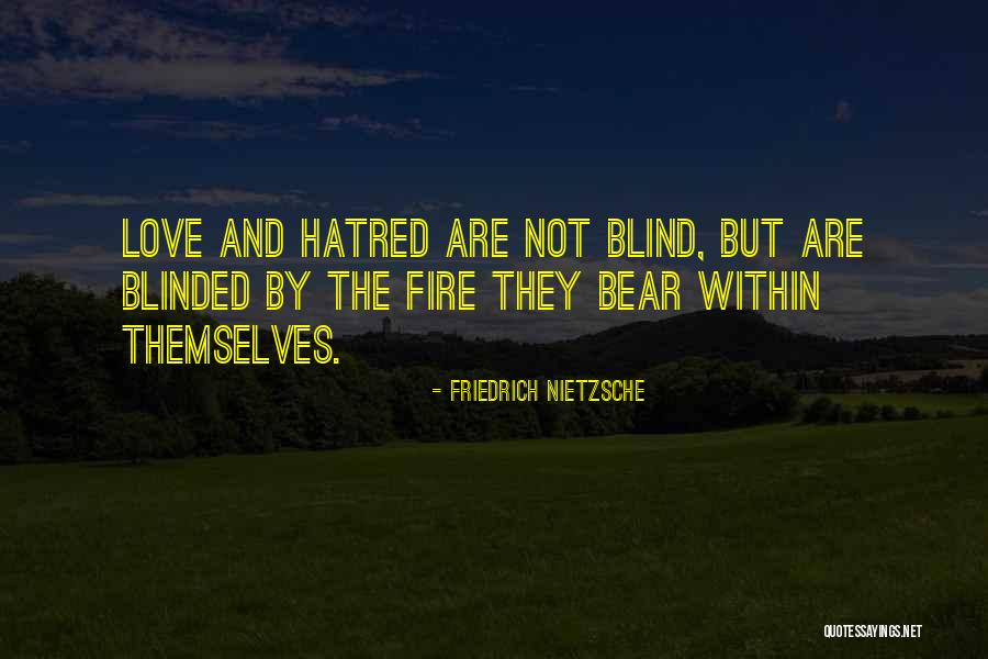 Love Blinded Quotes By Friedrich Nietzsche