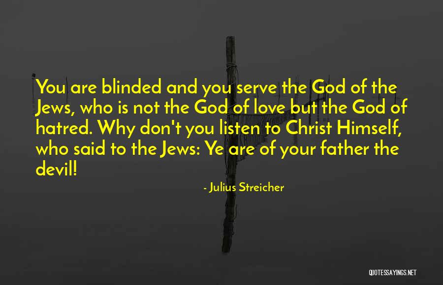 Love Blinded Quotes By Julius Streicher