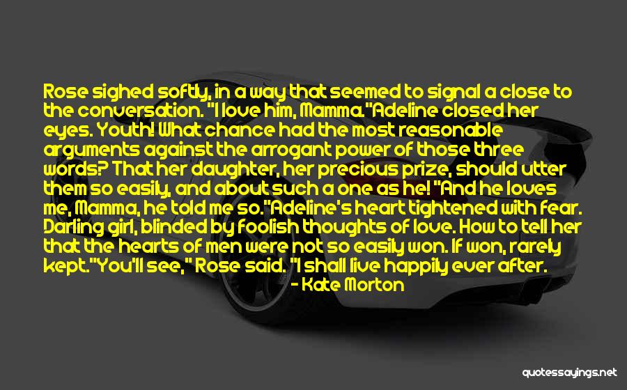 Love Blinded Quotes By Kate Morton Love Blinded Quotes By Kate Morton