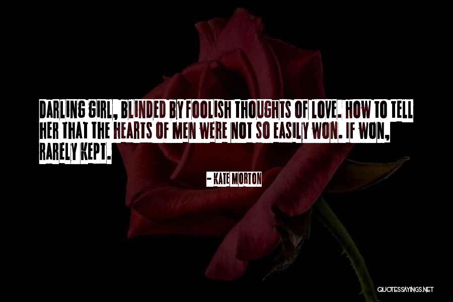Love Blinded Quotes By Kate Morton Love Blinded Quotes By Kate Morton