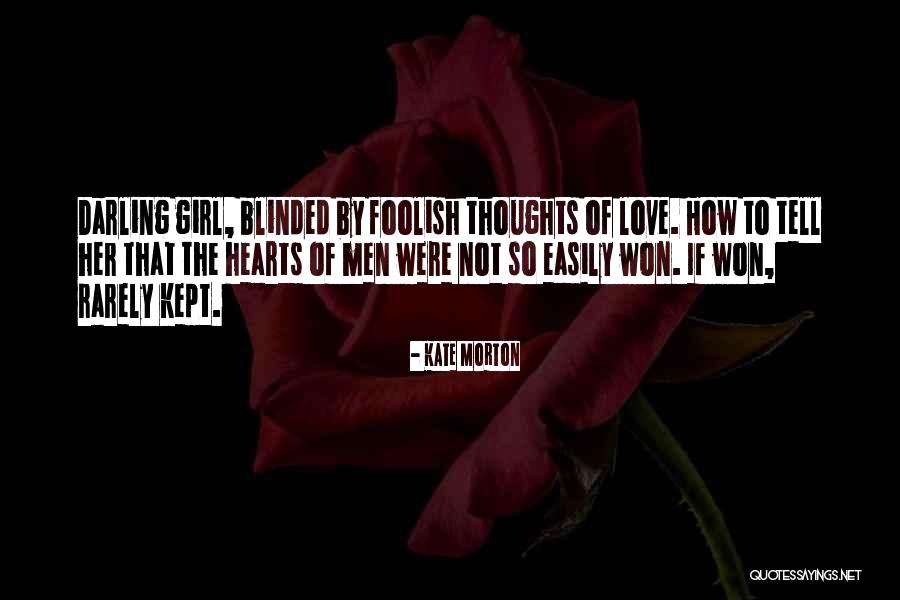 Love Blinded Quotes By Kate Morton