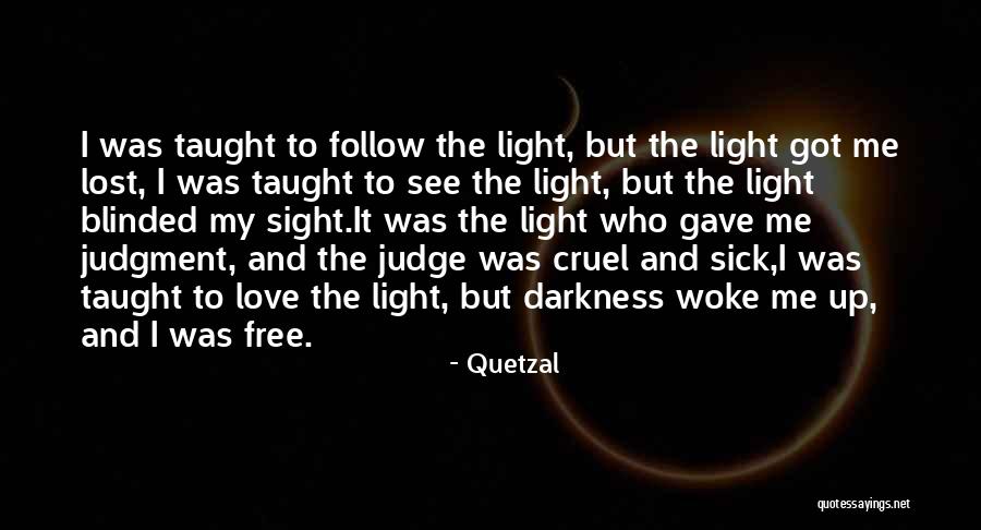 Love Blinded Quotes By Quetzal Love Blinded Quotes By Quetzal