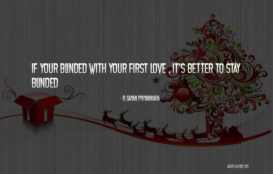 Love Blinded Quotes By R.Gayan Priyankara