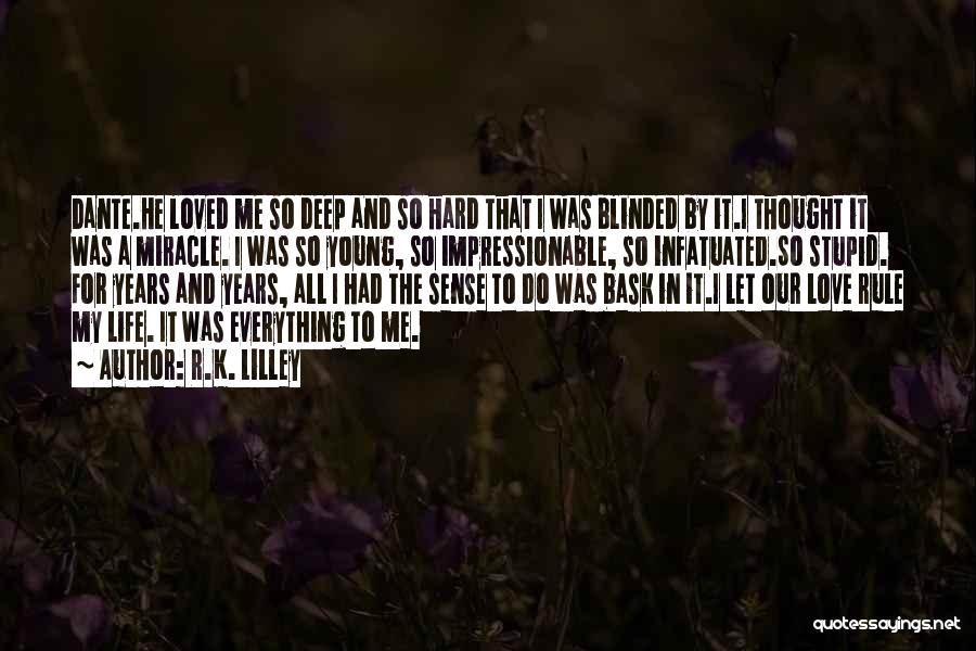 Love Blinded Quotes By R.K. Lilley