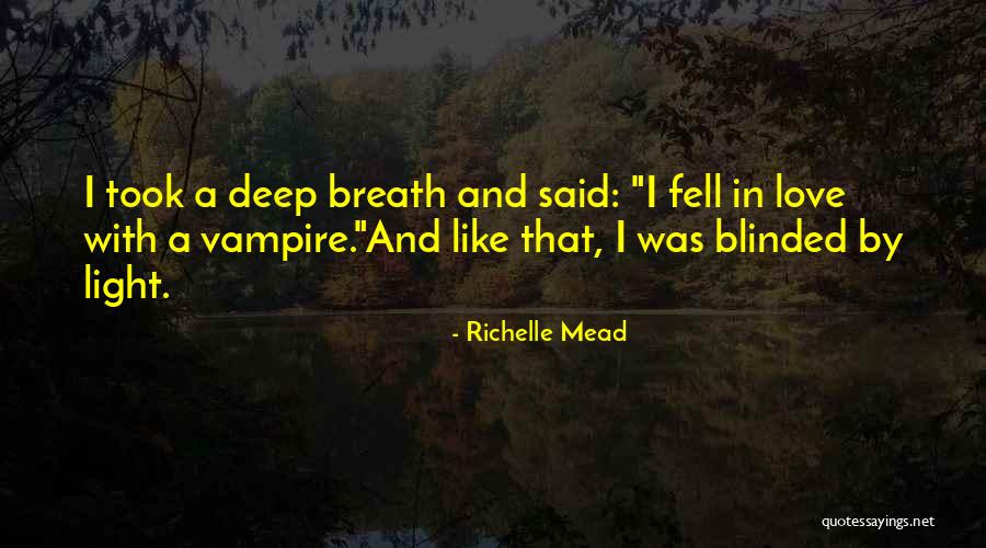 Love Blinded Quotes By Richelle Mead