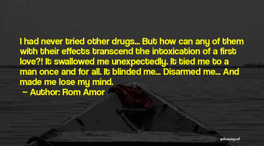 Love Blinded Quotes By Rom Amor