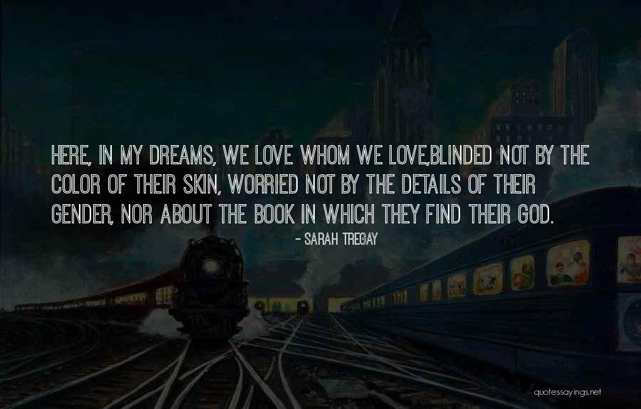 Love Blinded Quotes By Sarah Tregay