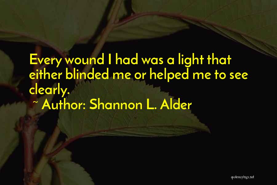 Love Blinded Quotes By Shannon L. Alder