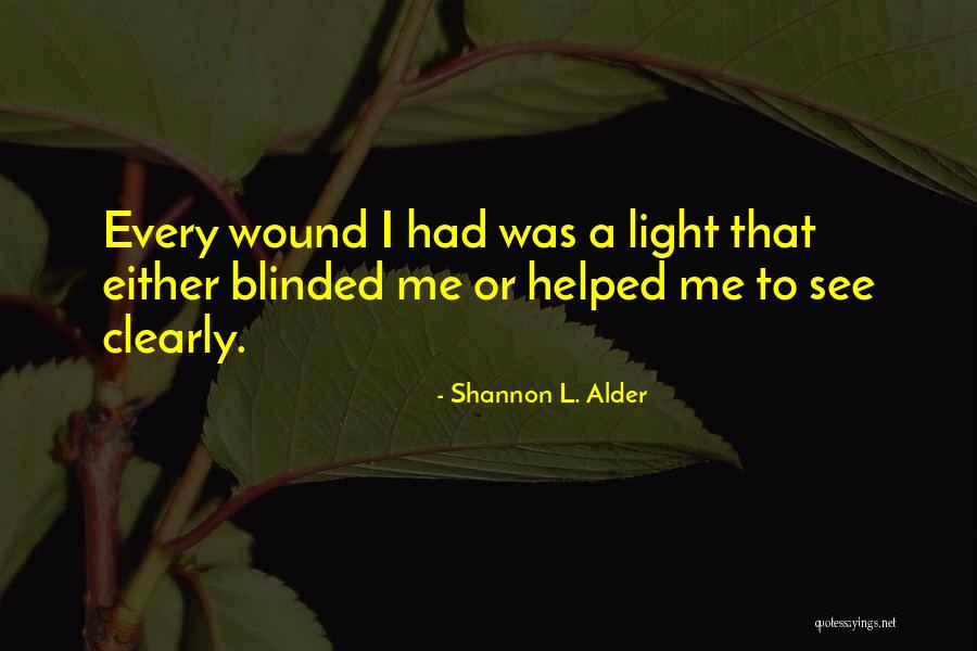 Love Blinded Quotes By Shannon L. Alder Love Blinded Quotes By Shannon L. Alder