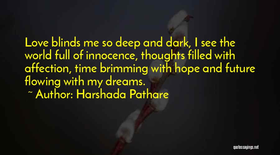 Love Blinds Quotes By Harshada Pathare
