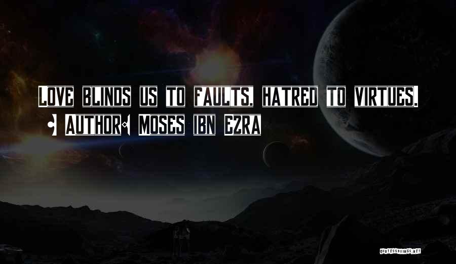 Love Blinds Quotes By Moses Ibn Ezra