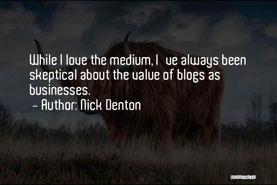 Love Blogs Quotes By Nick Denton