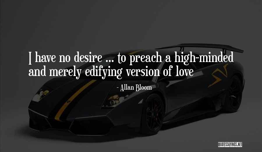 Love Bloom Quotes By Allan Bloom Love Bloom Quotes By Allan Bloom