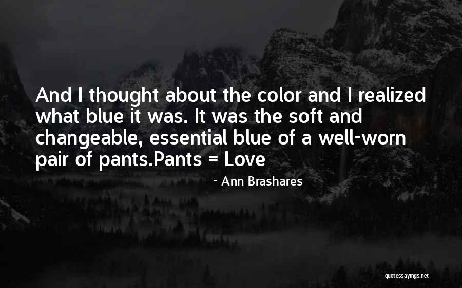 Love Blue Color Quotes By Ann Brashares Love Blue Color Quotes By Ann Brashares