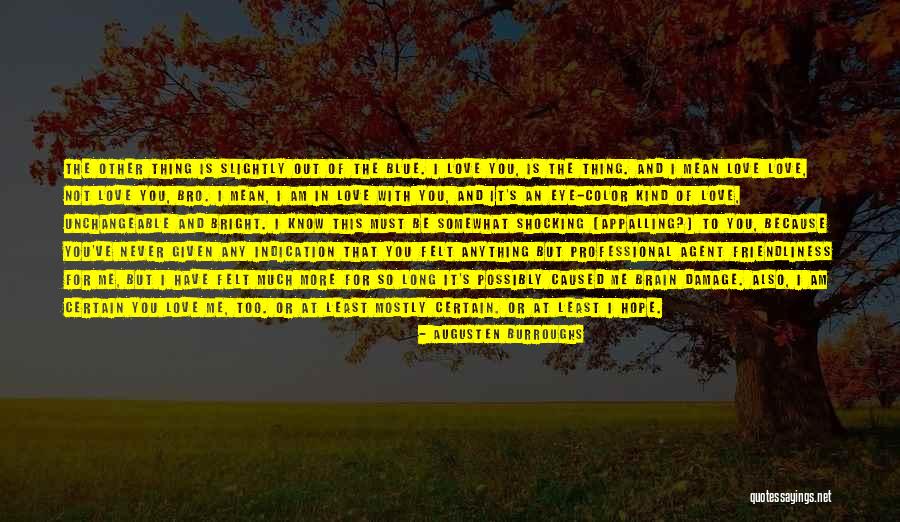 Love Blue Color Quotes By Augusten Burroughs Love Blue Color Quotes By Augusten Burroughs