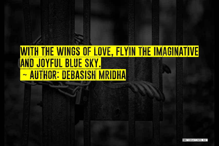 Love Blue Sky Quotes By Debasish Mridha