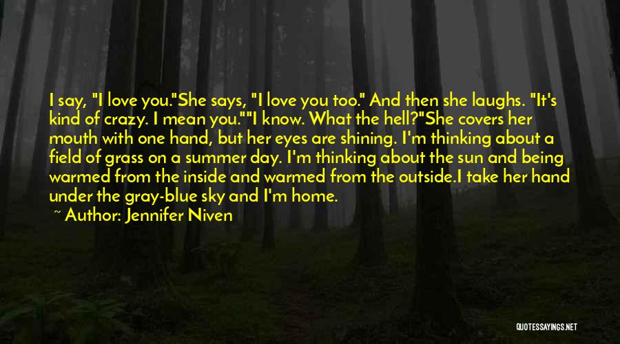 Love Blue Sky Quotes By Jennifer Niven